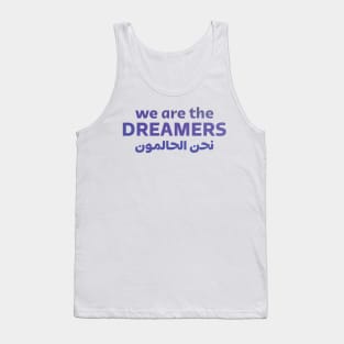 We Are The Dreamers Tank Top